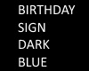 Dark Blue Birthday Sign
