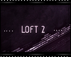 M|The Loft 2 Bruh