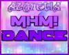 ★ MHM! DANCE ★