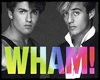 Wham! + D