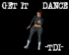 ~TDI GETIT Dance~