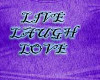 LIVE LAUGH LOVE Purple F