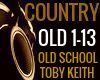 OLD SCHOOL TOBY KEITH