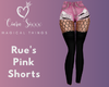 Rue's Pink Shorts