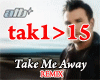 Take Me Away Remix