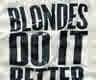 blondes do it better!