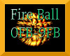 Fire Ball 0FB-9FB