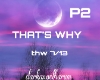 THAT´S WHY P2