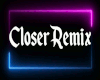 Closer Remix (2)