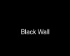 BLACK WALL/FLOOR