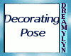 !D Decorating Pose