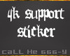 4K Support Sticker