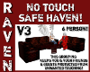 NO TOUCH SAFE HAVEN V3!