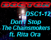 Dont stop  Chainsmokers