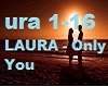 LAURA - Only You
