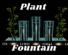 Plant Fountain