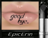 [E]*GoodBye Lipstick*