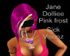 Jane Dolliee Pink frost