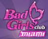 bad girls club ~miami~