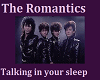 the romantics -talking i