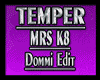 TEMPER -Miss K8 p1