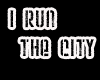 I Run The City