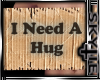 Sign [ I Need A Hug