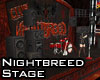 Nightbreed Stage