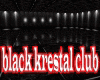 black krstal  club