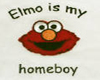 Elmo Is MY homeboy
