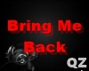 QZ|Bring Me Back