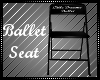 Ballet Seat