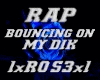 BouncingOnMyDik- Rap