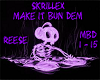 Skrillex Make It Bun Dem