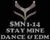 DANCE-EDM - STAY MINE