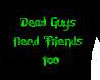 Dead Guys Need Friends