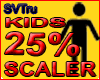 kids scaler 25%