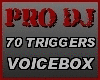 ^PRO DJ VB 70 Triggers