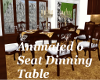 Animated 6 Seat Table