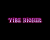 Vibe Higher Neon