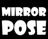 MIRROR MODEL POSES