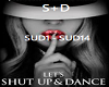 lets shut up &dance