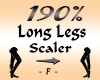 Long Legs 190% Scaler