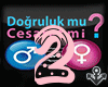 Dogruluk mu? Cesaret mi?