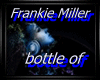 Frankie Miller bottle of