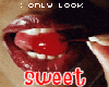 I only look sweet