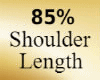 85 % Shoulder Length