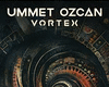Ummet Ozcan-VORTEX
