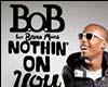 nothing on you by b.o.b