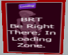 Be right there sign